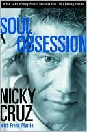 Link to Barnes and Nobles book, Soul Obsession by Nicky Cruz.