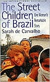 Link to The Street Children of Brazil by Sarah de Carvalho at Barnes and Noble.